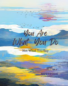 Notebook: You Are What You Do, Not What You Say