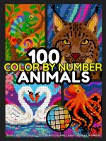 100 Animals – Color By Number Book for Adults: Relaxing Pixel Art Wildlife Coloring